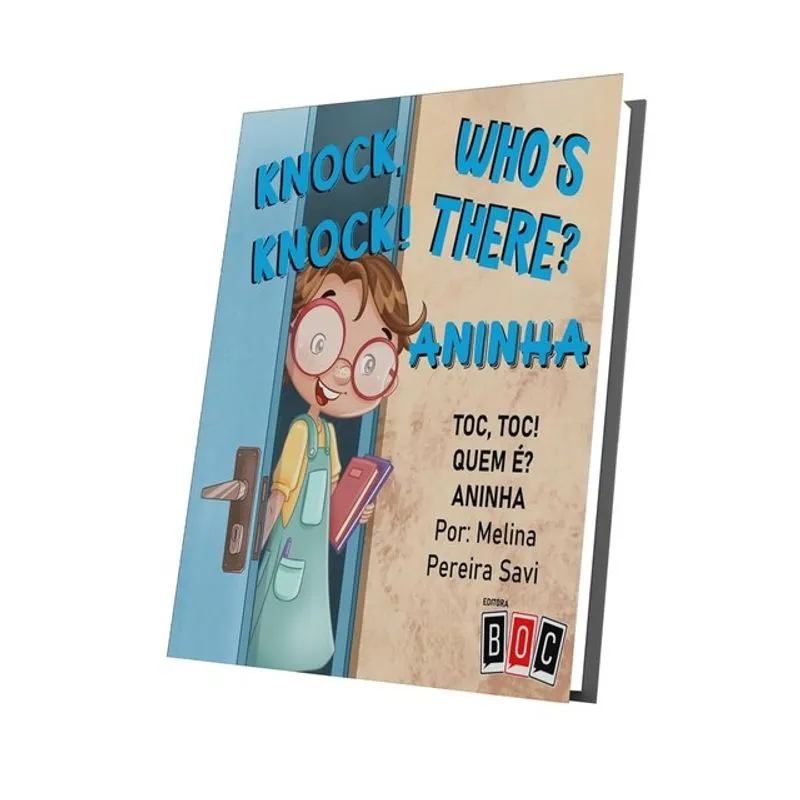 KNOCK, KNOCK! WHO´S THERE? ANINHA - TOC, TOC! QUEM É? ANINHA