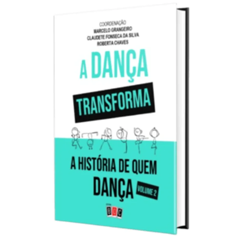 A Dança Transforma a História de Quem Dança - Volume 2