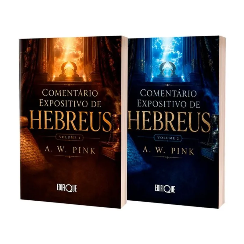 COLEÇÃO COMENTÁRIO EXPOSITIVO DE HEBREUS - A. W. PINK