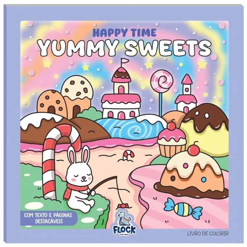 LIVRO DE COLORIR: HAPPY TIME: YUMMY SWEETS