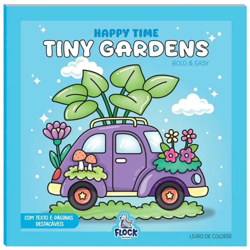 LIVRO DE COLORIR: HAPPY TIME: TINY GARDENS