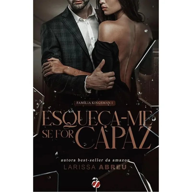ESQUEÇA-ME SE FOR CAPAZ - VOL. 1