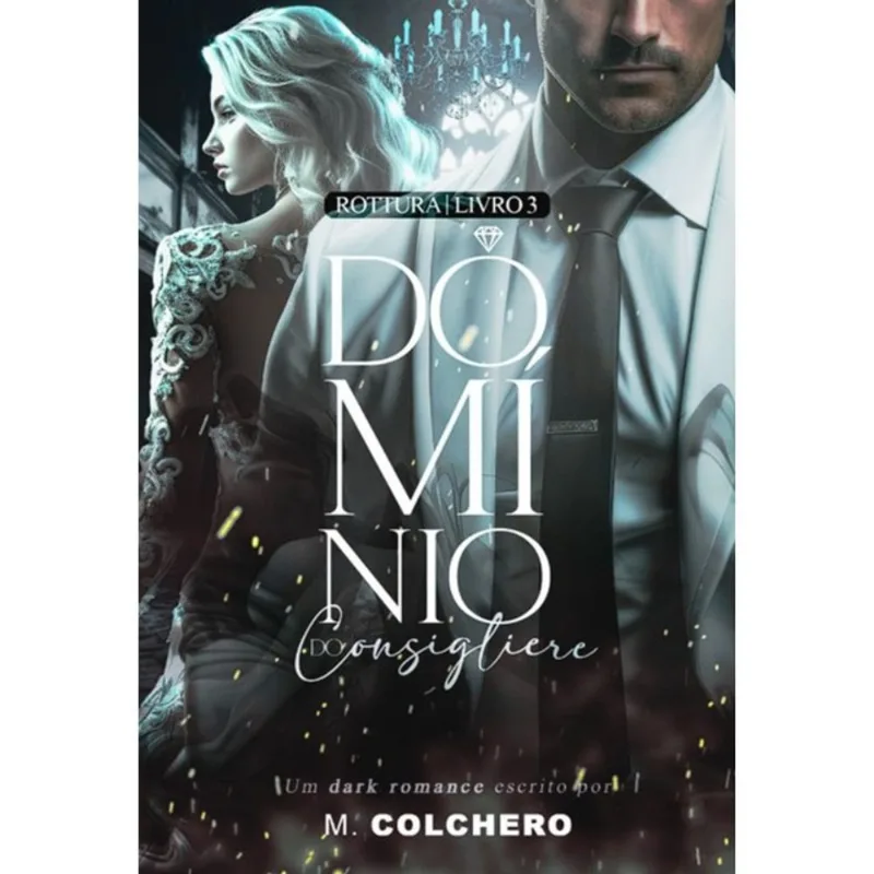 DOMÍNIO DO CONSIGLIERE: ROTTURA - VOL. 3
