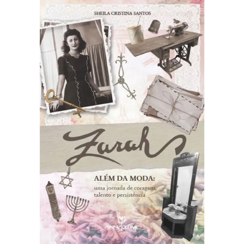 Zarah. Além da moda: uma jornada de coragem, talento e persistência