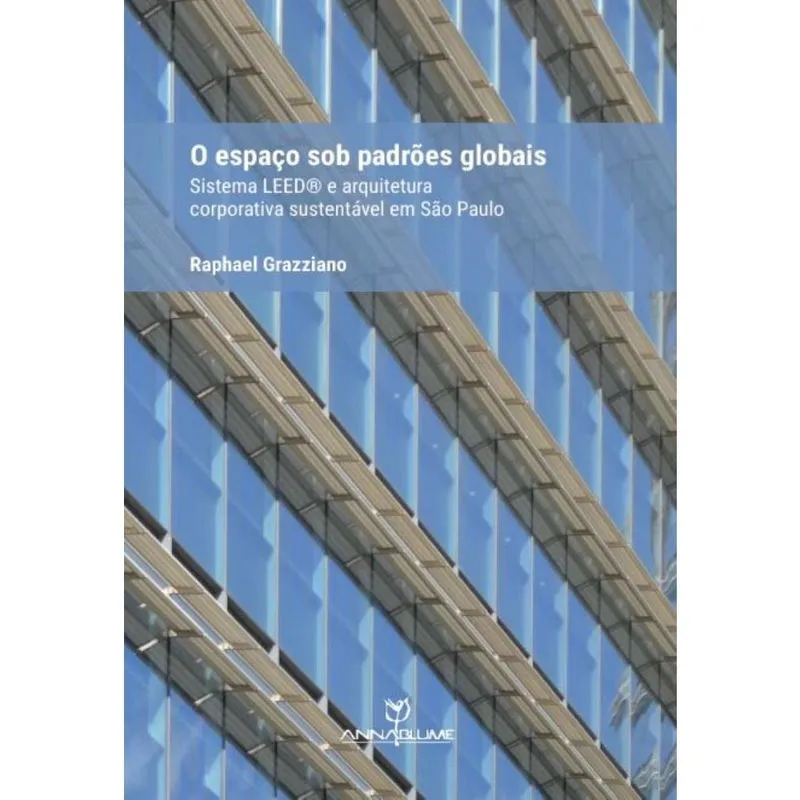 O espaço sob padrões globais: Sistema leed e arquitetura corporativa