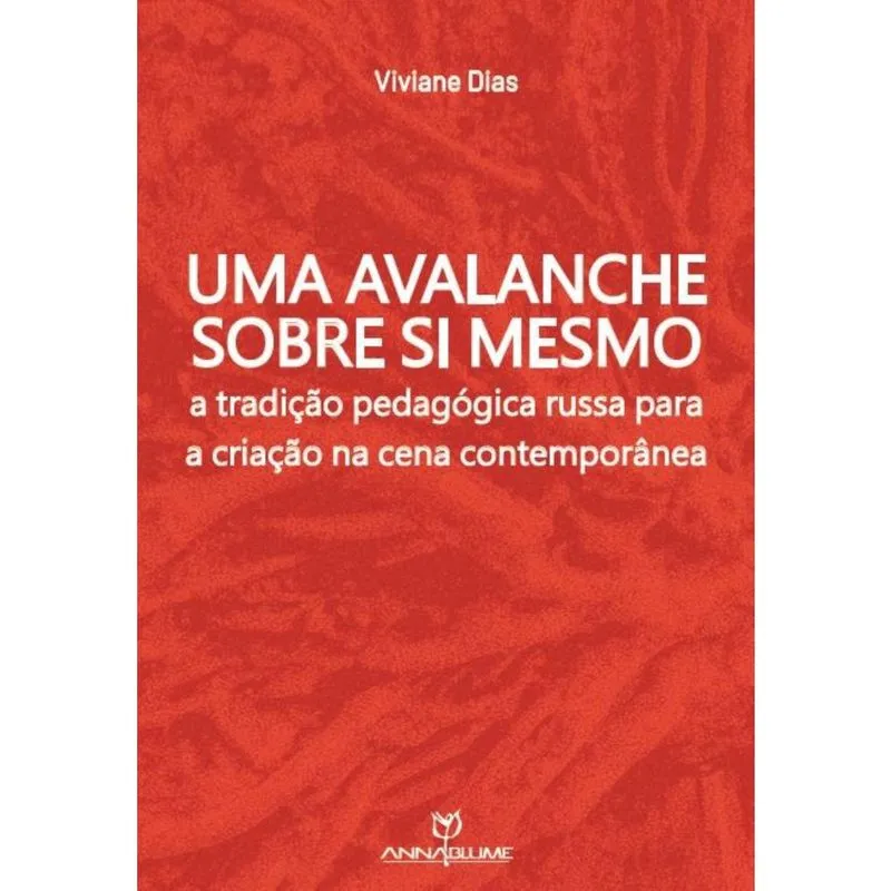 Uma avalanche sobre si mesmo: a tradição pedagógica russa para a criação na cena contemporânea