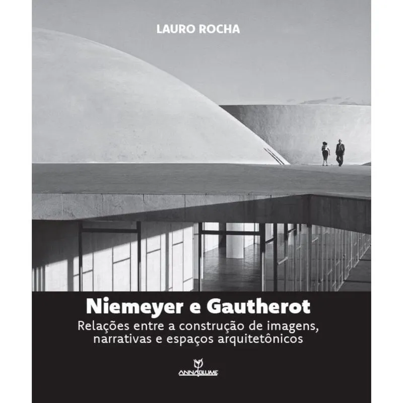 Niemeyer e Gautherot: Relações entre a construção de imagens, narrativas e espaços arquitetônicos