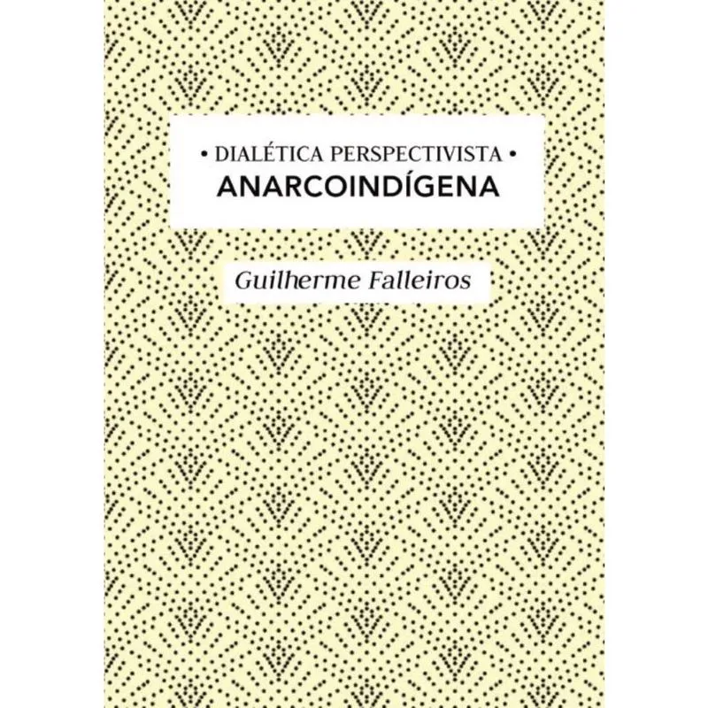 Dialética perspectivista anarcoindígena