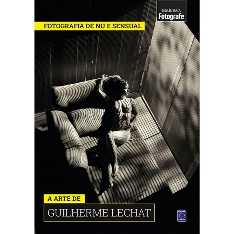 COLEÇÃO FOTOGRAFIA DE NU E SENSUAL - A ARTE DE GUILHERME LECHAT