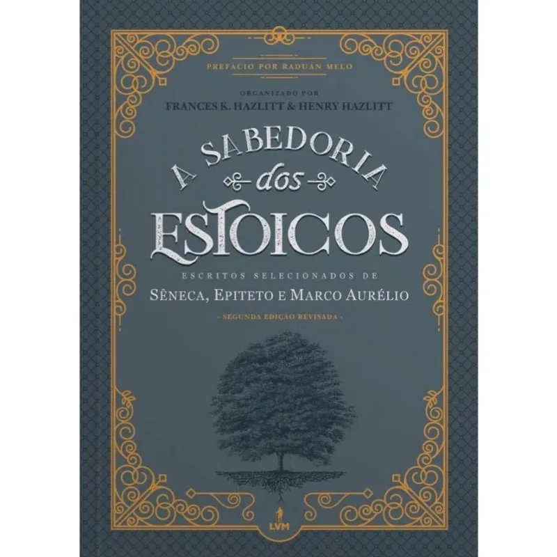A sabedoria dos estoicos - escritos selecionados de SêNECA epiteto E marco