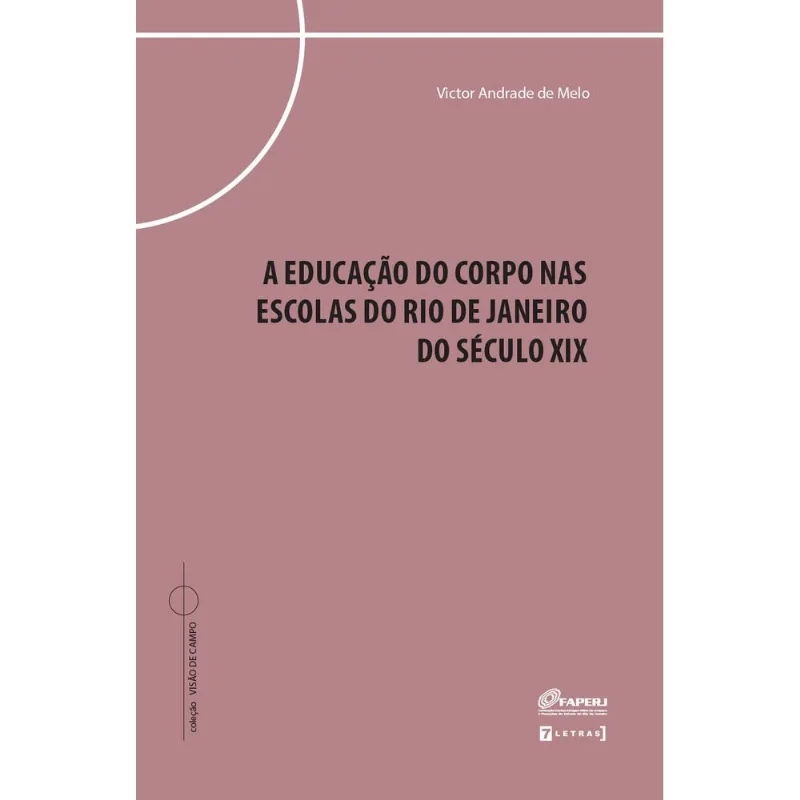 A Educação Do Corpo Nas Escolas Do Rio De Janeiro Do Século Xix