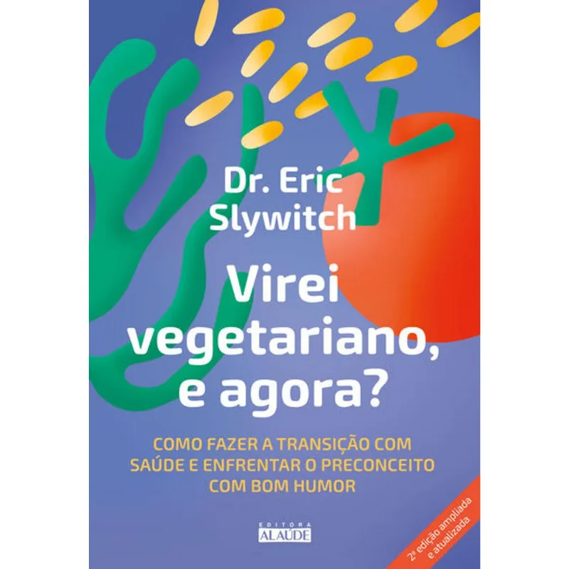 VIREI VEGETARIANO, E AGORA?