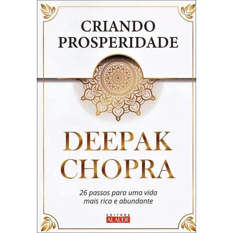 Livro Criando Prosperidade Deepak Chopra Editora Alaúde