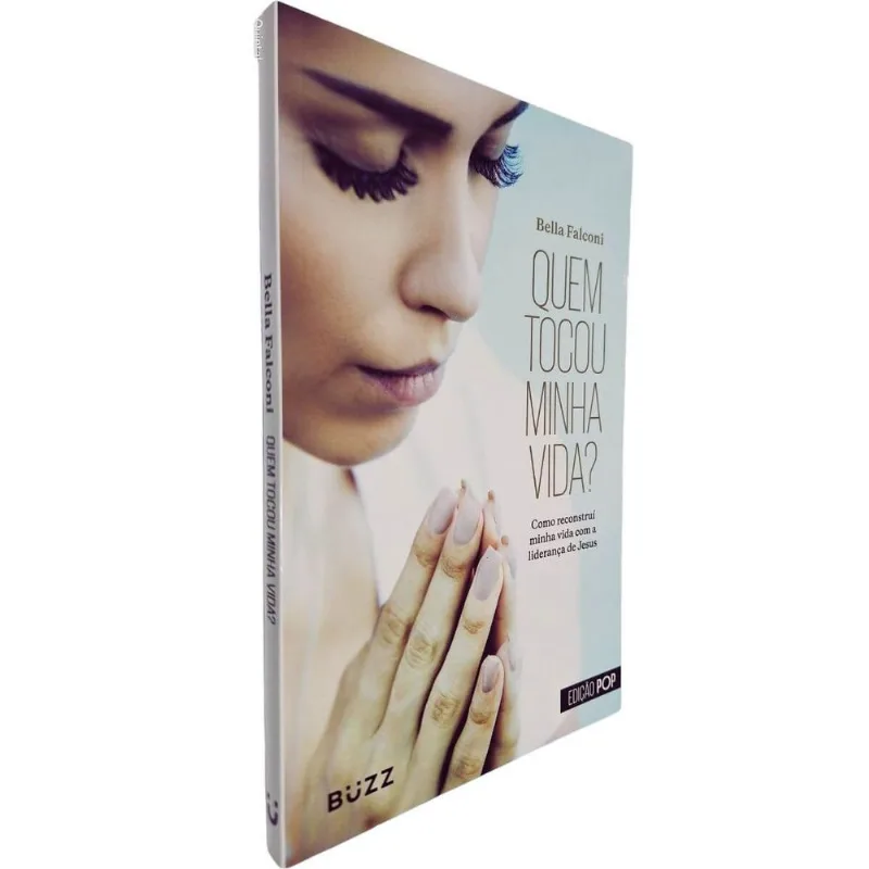 Quem Tocou Minha Vida? : Como Reconstruí Minha Vida Com A Liderança De Jesus Bella Falconi
