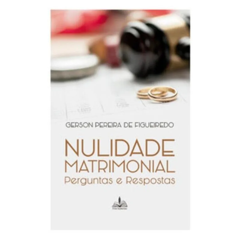 NULIDADE MATRIMONIAL: PERGUNTAS E RESPOSTAS