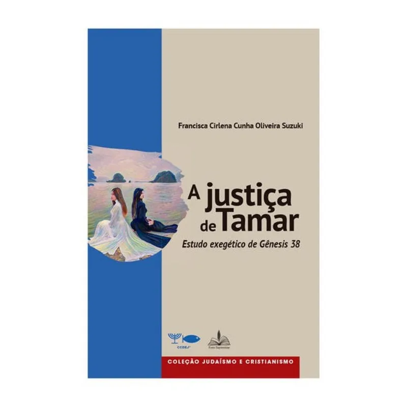 A JUSTIÇA DE TAMAR - ESTUDO EXEGÉTICO DE GÊNESIS 38