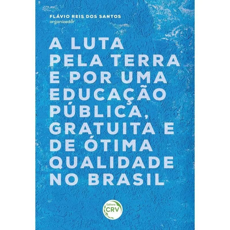 Livro - A luta pela terra e por uma educação pública, gratuita e de ótima qualidade no Brasil