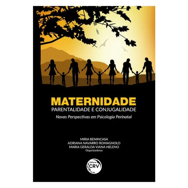 MATERNIDADE, PARENTALIDADE E CONJUGALIDADE