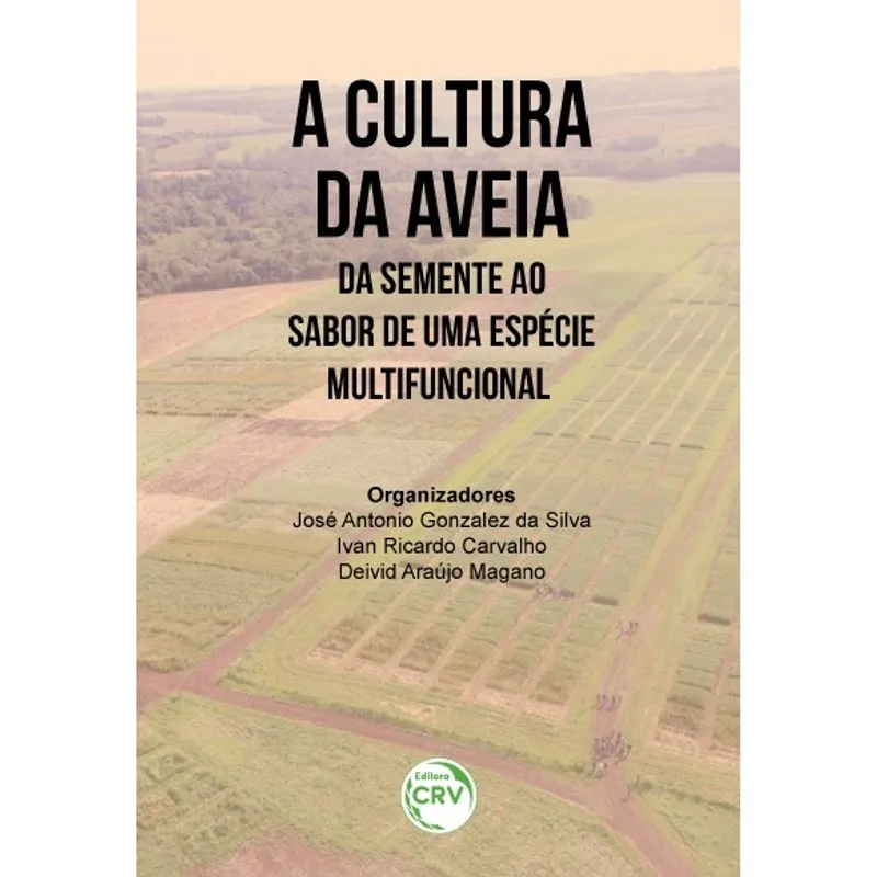 Livro - A cultura da aveia: Da semente ao sabor de uma espécie multifuncional