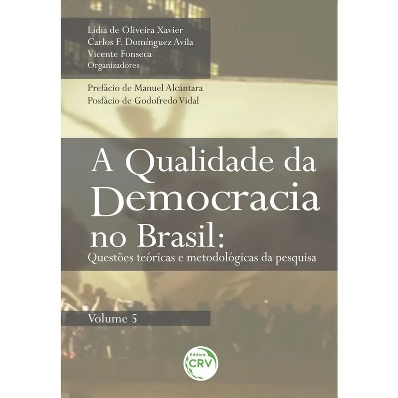 Livro - A qualidade da democracia no Brasil - Volume 5: questões teóricas e metodológicas da pesquisa