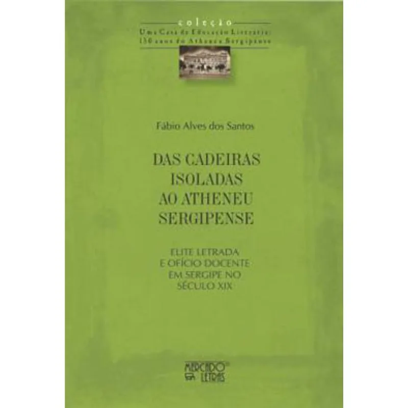 DAS CADEIRAS ISOLADAS AO ATHENEU SERGIPENSE