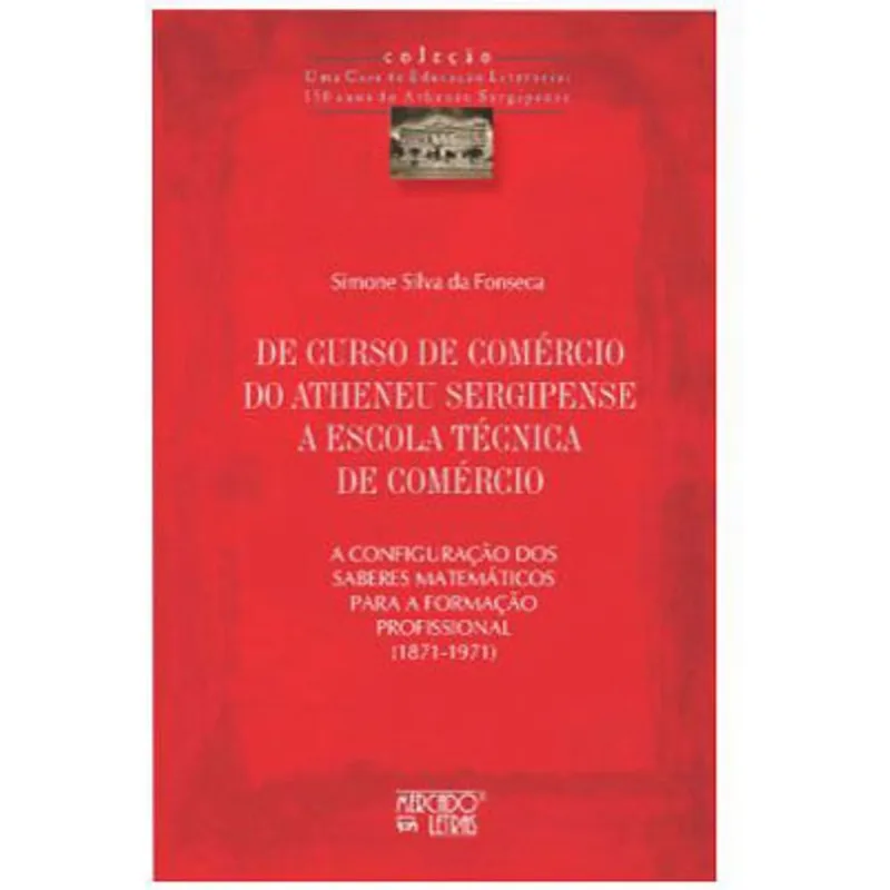 DE CURSO DE COMÉRCIO DO ATHENEU SERGIPENSE A ESCOLA TÉCNICA DE COMÉRCIO