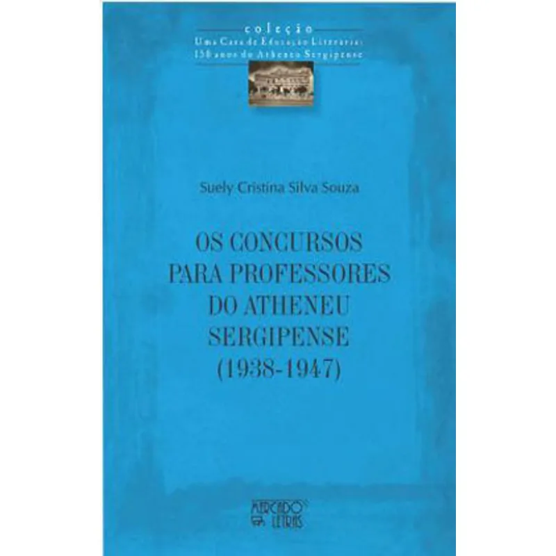 OS CONCURSOS PARA PROFESSORES DO ATHENEU SERGIPENSE (1938-1947)