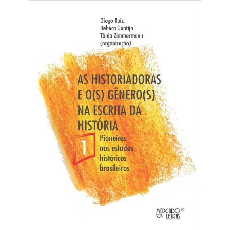 As Historiadoras E O(s) Gênero(s) Na Escrita Da História