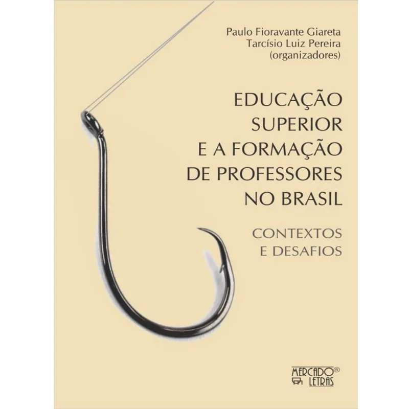 EDUCAÇÃO SUPERIOR E A FORMAÇÃO DE PROFESSORES NO BRASIL