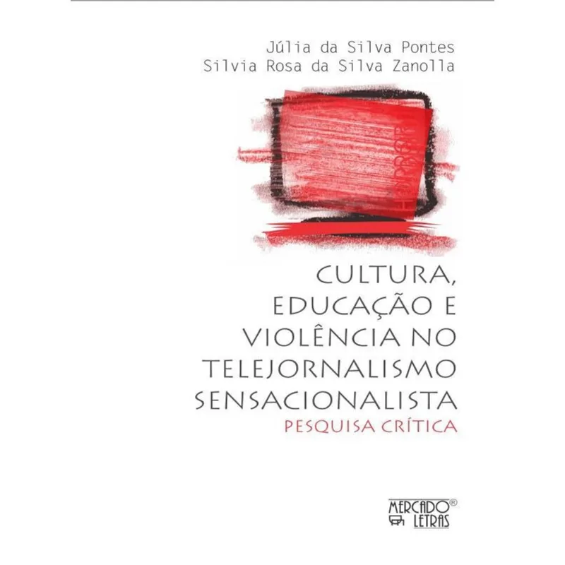 Cultura, Educação E Violência No Telejornalismo Sensacionalista
