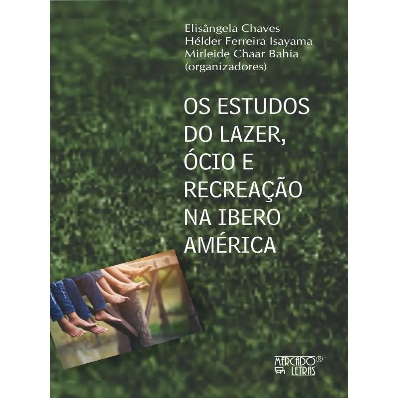 OS ESTUDOS DO LAZER, ÓCIO E RECREAÇÃO NA IBEROAMÉRICA