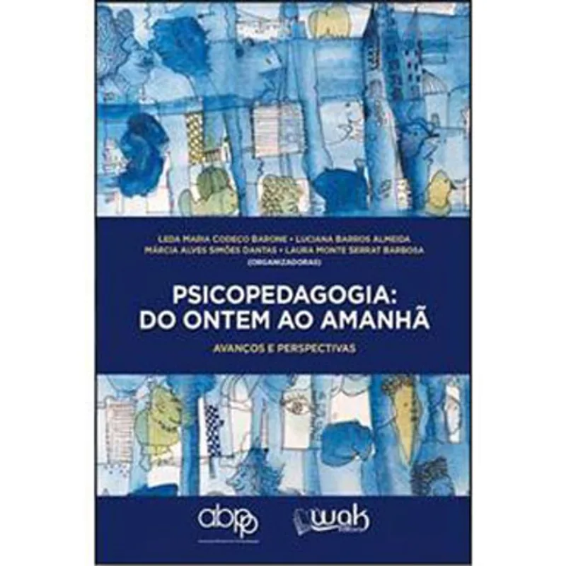 PSICOPEDAGOGIA DO ONTEM AO AMANHÃ – AVANÇOS E PERSPECTIVAS