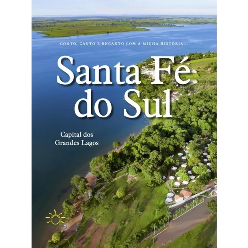SANTA FÉ DO SUL - CAPITAL DOS GRANDES LAGOS