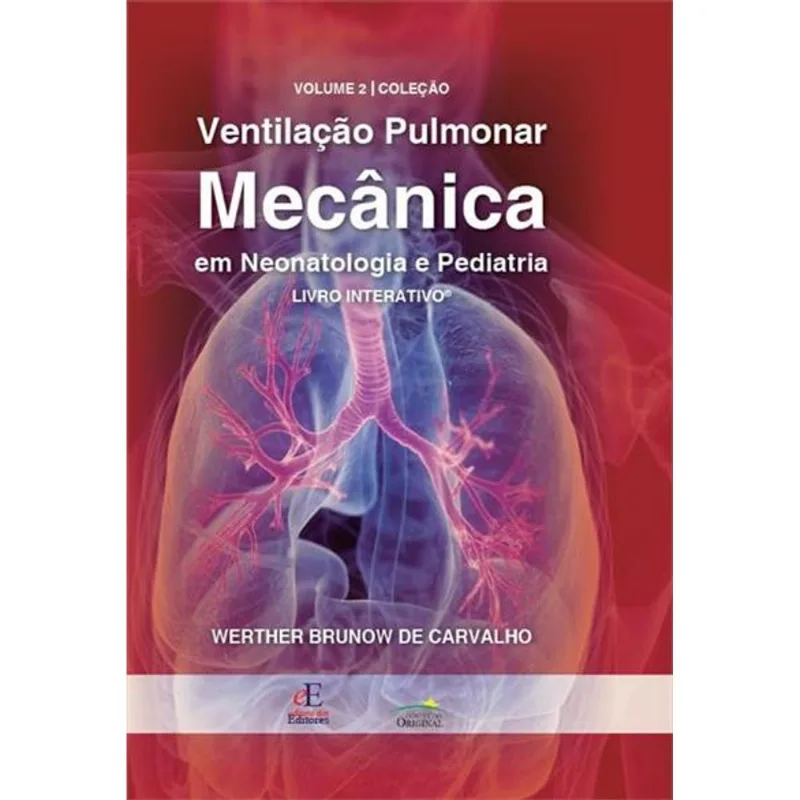 VENTILAÇÃO PULMONAR MECÂNICA EM NEOTALOGIA E PEDIATRIA VOL. 2 INTERATIVO
