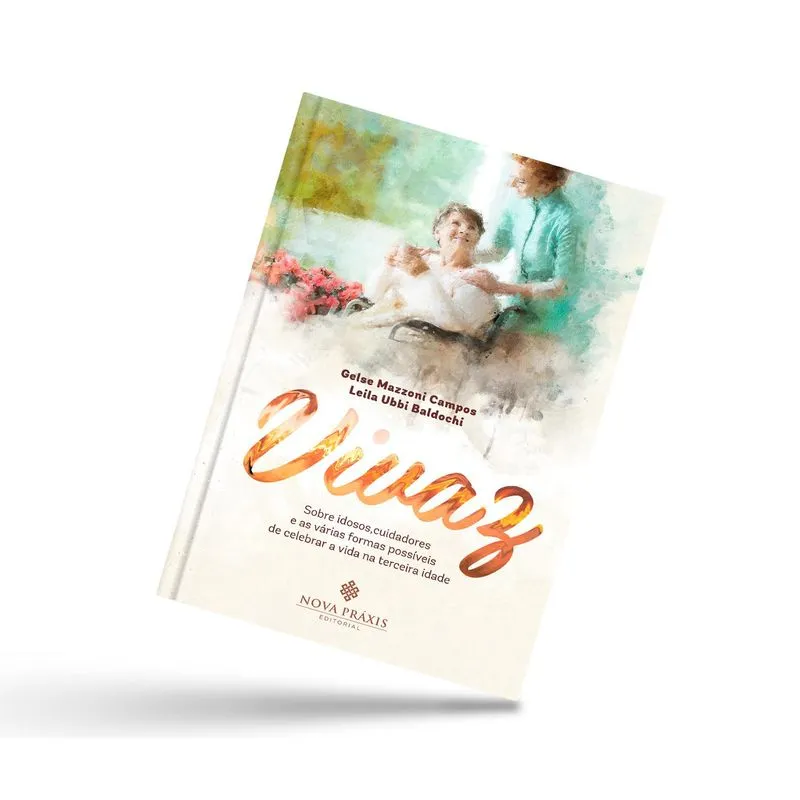 Livro Vivaz Sobre Idosos Cuidadores Várias Formas Possíveis