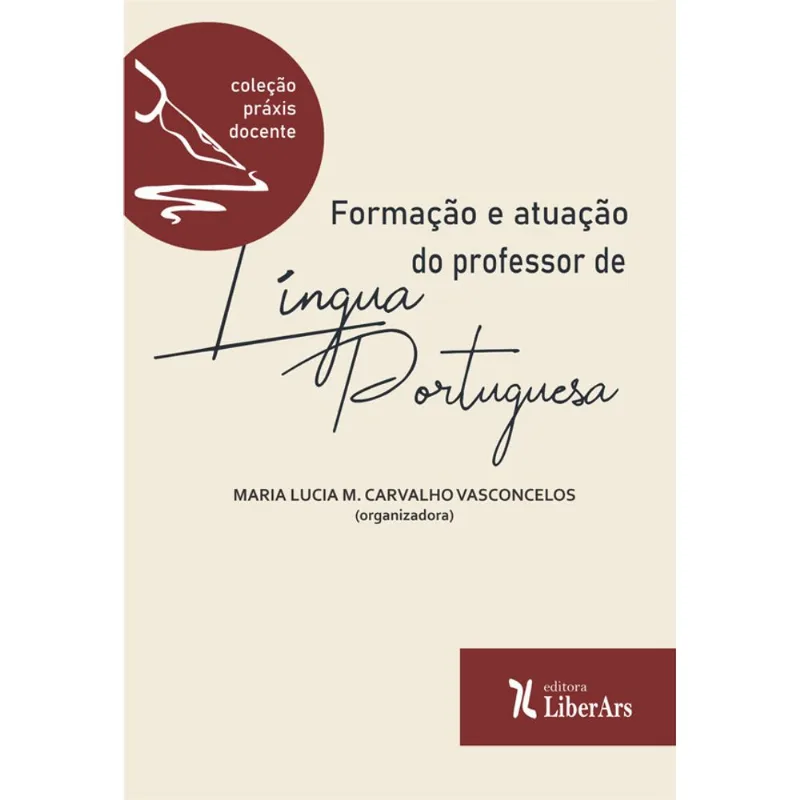 FORMAÇÃO E ATUAÇÃO DO PROFESSOR DE LÍNGUA PORTUGUESA