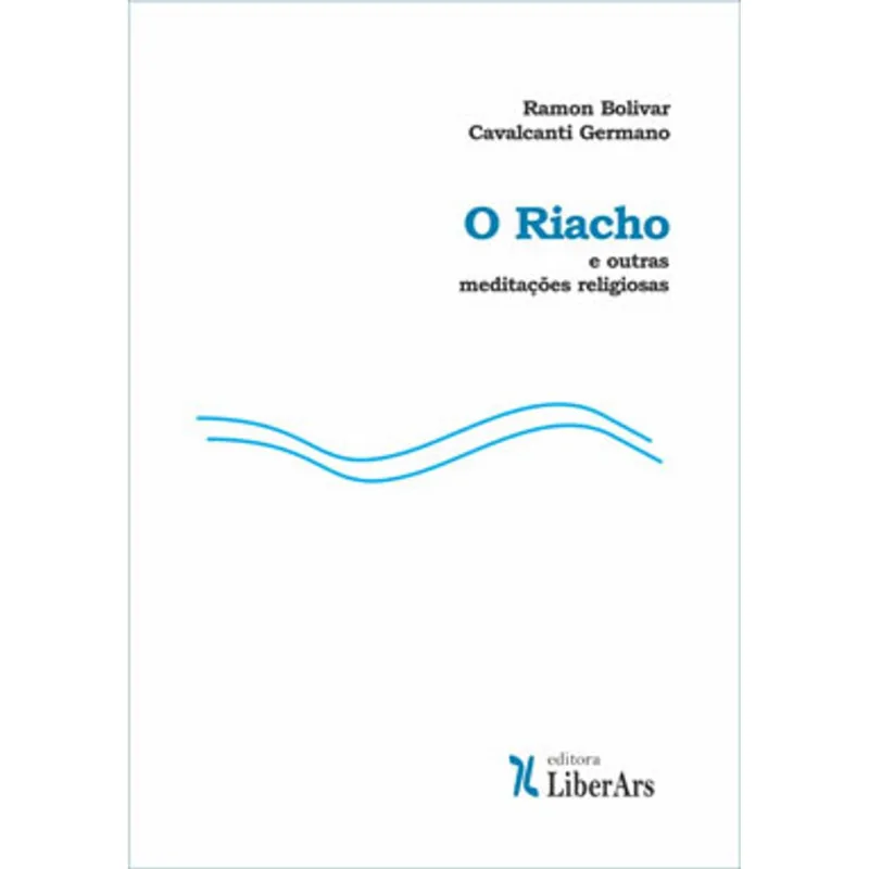 O RIACHO E OUTRAS MEDITAÇÕES RELIGIOSAS