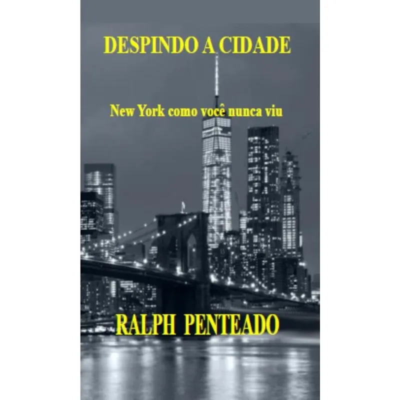 Despindo a Cidade: New York Como Você Nunca Viu