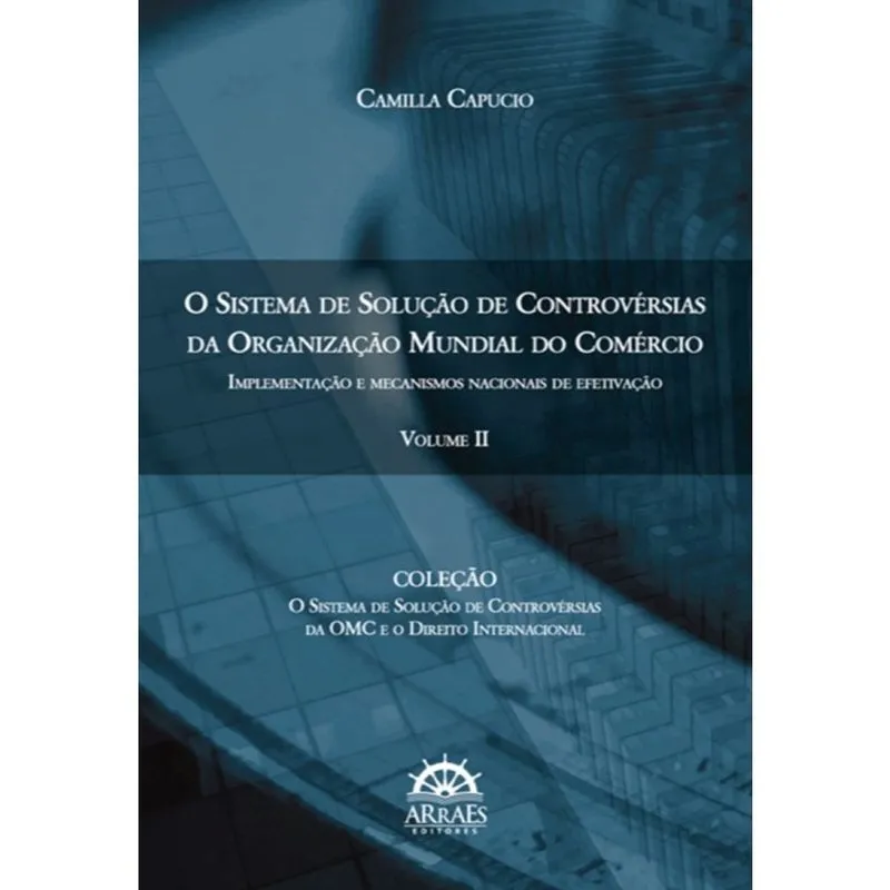 O sistema de solução de controvérsias da Organização Mundial do Comércio