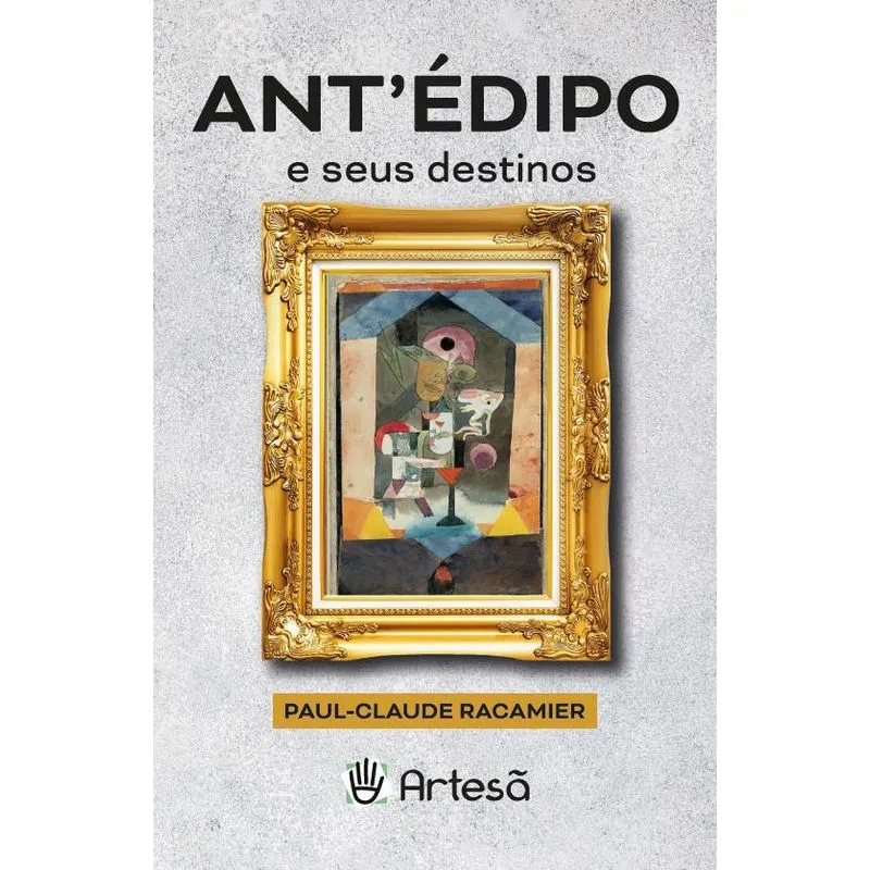 ANT'ÉDIPO E SEUS DESTINOS