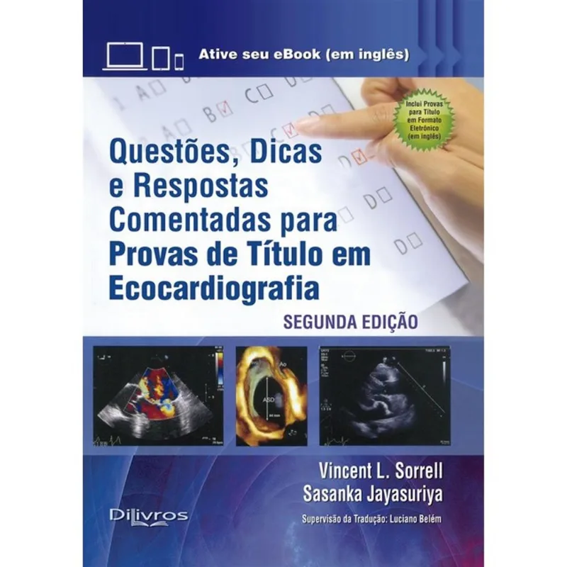 QUESTÕES, DICAS E RESPOSTAS COMENTADAS PARA PROVAS DE TÍTULO EM ECOCARDIOGRA