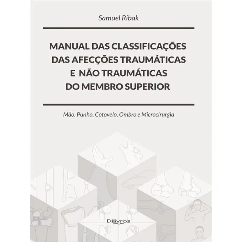MANUAL DAS CLASSIFICACES DAS AFECCOES TRAUMATICAS E NAO TRAUMAT MEMBRO SUP