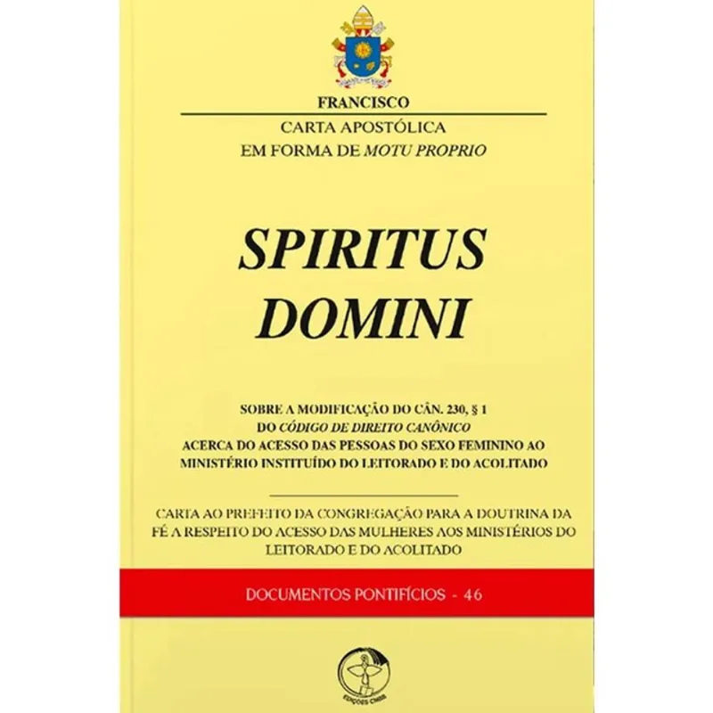 CARTA APOSTÓLICA EM FORMA DE MOTU PROPRIO SPIRITUS DOMINI - DOCUMENTOS PONTIFÍCIOS 46