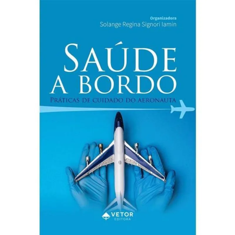SAÚDE A BORDO - PRÁTICAS DE CUIDADO DO AERONAUTA.