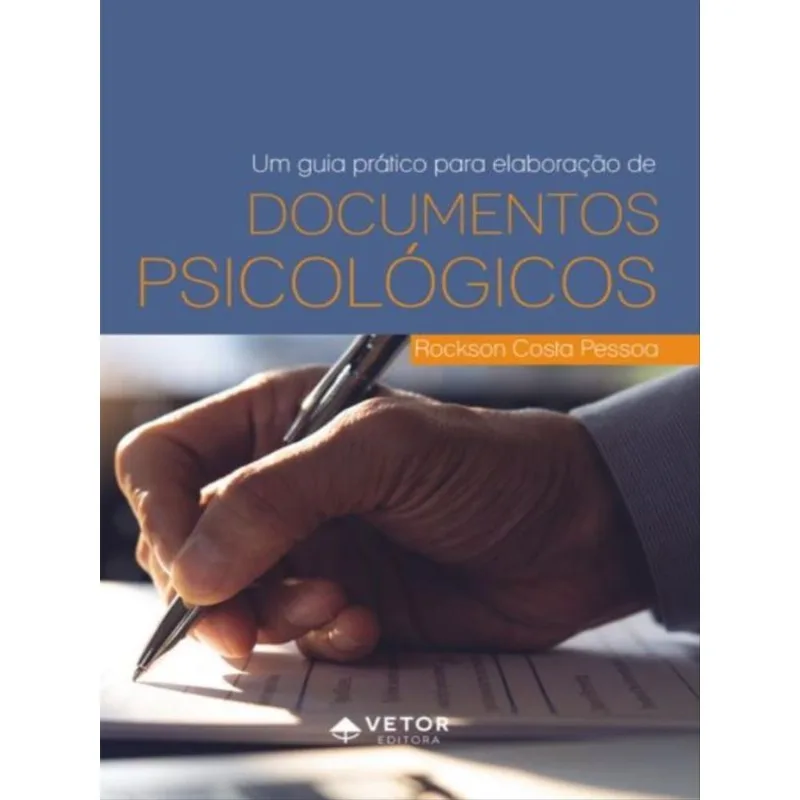 UM GUIA PRÁTICO PARA ELABORAÇÃO DE DOCUMENTOS PSICOLÓGICOS