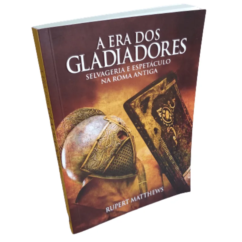 Livro Físico A Era dos Gladiadores Selvageria e Espetáculo na Roma Antiga