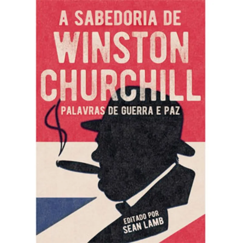 A SABEDORIA DE WINSTON CHURCHILL