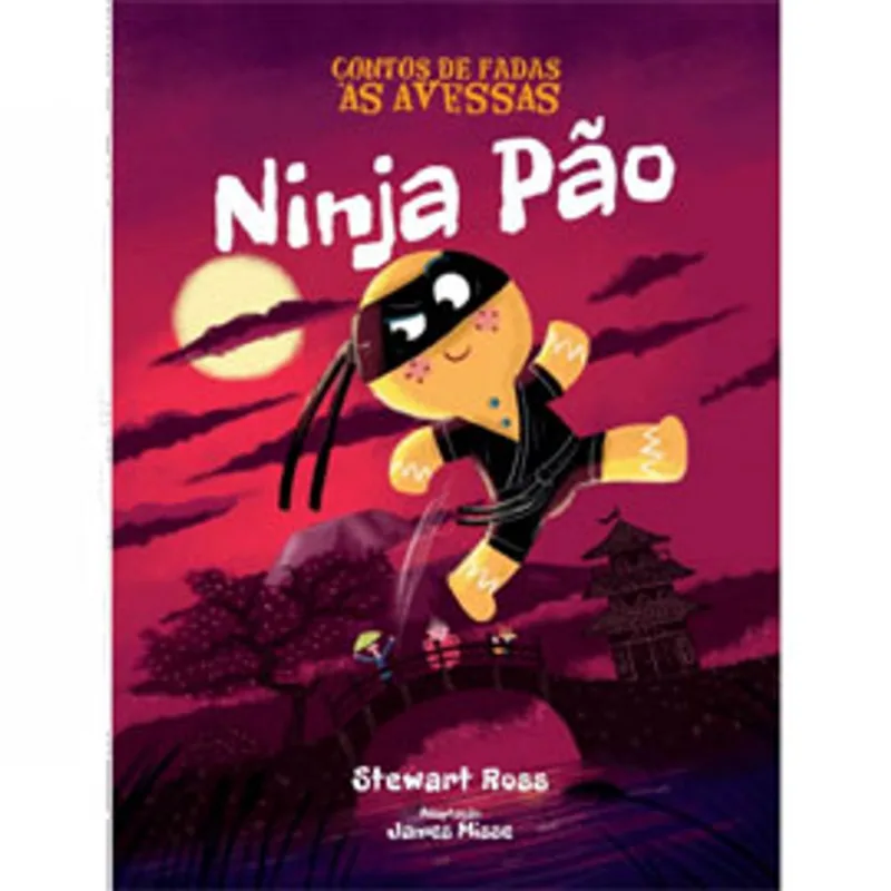 CONTOS DE FADAS AS AVESSAS - NINJA PÃO