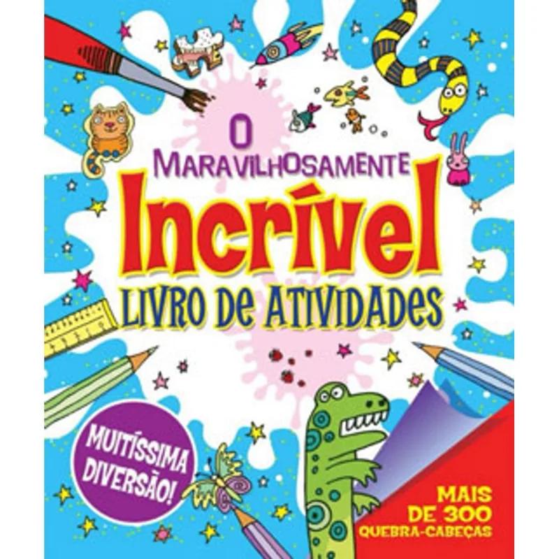 O MARAVILHOSAMENTE INCRÍVEL LIVRO DE ATIVIDADES