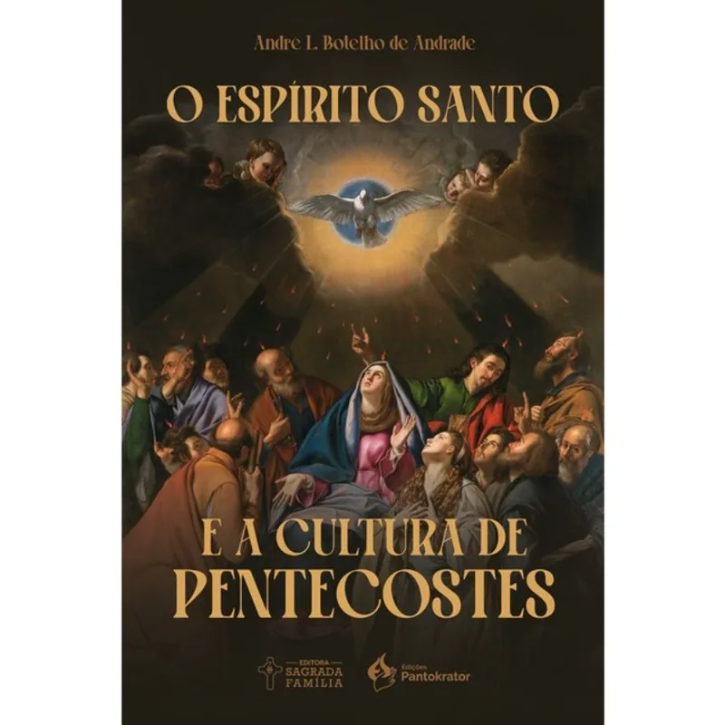 O ESPÍRITO SANTO E A CULTURA DE PENTECOSTES - VOL. 1